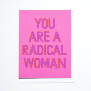 You Are a Radical Woman! Note Card