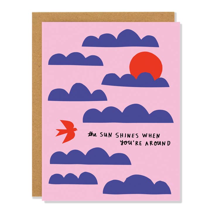 The Sun Shines When You're Around