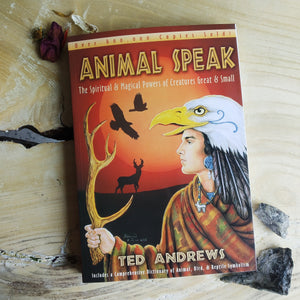 Animal Speak The Spiritual & Magical Powers of Creatures Great and Small - Ted Andrews
